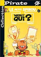 Le petit Spirou., 5, BD Pirate : Petit Spirou tome 5 : Merci qui