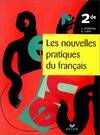 Les nouvelles pratiques du français 2de - Livre de l'élève, éd. 2000