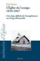 L'Église du Loango, 1919-1947 - au Congo-Brazzaville, une étape difficile de l'évangélisation, au Congo-Brazzaville, une étape difficile de l'évangélisation