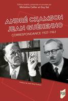 André Chamson - Jean Guéhenno, Correspondance 1927-1961