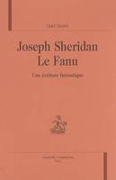 Joseph Sheridan Le Fanu - une écriture fantastique, une écriture fantastique