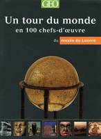 LOUVRE - UN TOUR DU MONDE EN 100 CHEFS-D'OEUVRE