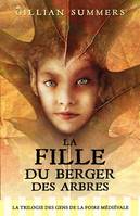 La trilogie des gens de la foire médiévale, 1, La fille du berger des arbres - tome 1