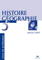 Histoire-Géographie 3e - Livre du professeur, éd. 2007
