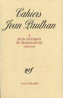 Cahiers Jean Paulhan., 2, Jean Paulhan et Madagascar, Jean Paulhan et Madagascar, (1908-1910)