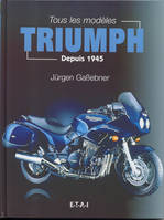 Tous les modèles Triumph - depuis 1945, depuis 1945