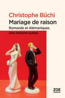 Mariage de raison, Romands et Alémaniques : une histoire suisse