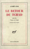 Le Retour du Tchad, Suite du «Voyage au Congo». Carnets de route