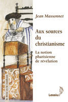 AUX SOURCES DU CHRISTIANISME, la notion pharisienne de révélation