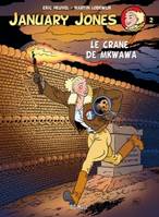 January Jones, t. 2 : Le crâne de Mkwawa