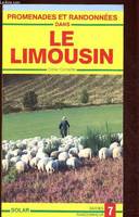 PROMENADES ET RANDONNEES DANS LE LIMOUSIN, Gartempe, lac de Vassivière, plateau de Millevaches, monts des Monédières, Xaintrie