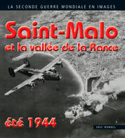 La Seconde guerre mondiale en images, Saint-Malo Et La Vallée De La Rance - Été 1944