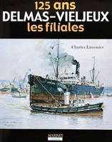 Les 125 ans du groupe Delmas-Vieljeux, 1867-1991., Tome II, Filiales, participations, gérances maritimes, Delmas-Vieljeux Filiales 125 Ans (T2)