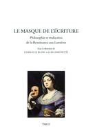 Le masque de l’écriture, Philosophie et traduction de la Renaissance aux Lumières