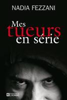 Mes tueurs en série, MES TUEURS EN SERIE [NUM]