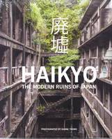 Haikyo The modern ruins of Japan /anglais