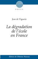 La dégradation de l'école en France, Suivi de histoire de l'éducation des filles