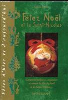 Fêtez Noël et Saint-Nicolas, comment préparer, organiser et réussir la Saint-Nicolas et la fête de Noël