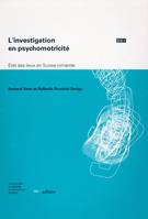 L’investigation en psychomotricité, État des lieux en Suisse romande