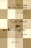 Université de tous les savoirs., 5, Qu'est-ce que les technologies ?, UTLS, volume 5