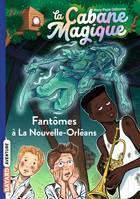 37, La cabane magique, Tome 37, Fantômes à La Nouvelle-Orléans