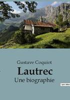 Lautrec, UNE BIOGRAPHIE