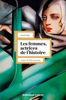 Les femmes, actrices de l'Histoire - 3e éd., France, de 1789 à nos jours