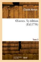 OEuvres. Tome 3. 5e édition