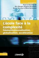 L'école face à la complexité, Désinstitutionnalisation, globalisation, accélération