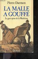 La malle à Gouffé, le guet-apens de la Madeleine, le guet-apens de la Madeleine