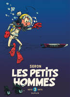 3, 1973-1975, Les Petits Hommes - L'intégrale - Tome 3 - 1973-1975