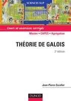 Théorie de Galois - 2ème édition - Cours et exercices corrigés, Cours et exercices corrigés