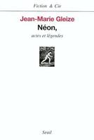 Néon, Actes et Légendes, actes et légendes