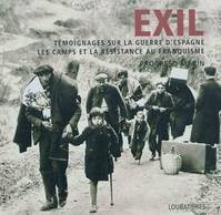 Exil, Témoignages sur la guerre d'Espagne. Les camps et la résistance au Franquisme