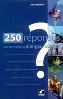 250 REPONSES AUX QUESTIONS DU PLONGEUR CURIEUX