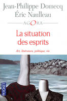 La situation des esprits, art, littérature, politique, vie