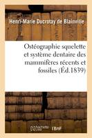 Ostéographie comparée du squelette et du système dentaire des mammifères Tome 3 Atlas