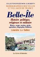 Belle-Île - histoire politique, religieuse et militaire, histoire politique, religieuse et militaire