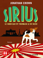 Sirius - Le chien qui fit trembler le IIIe Reich