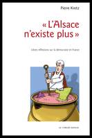 « L'Alsace n'existe plus »
