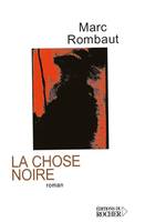 La chose noire, roman