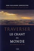 Traverser le chant du monde : les Évangiles et la vie