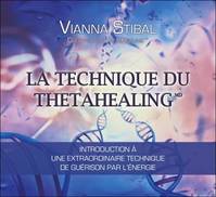 La technique du Thetahealing - Livre audio 1 CD MP3