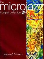 Vol. 2, Microjazz Trumpet Collection, Easy Pieces in Popular Styles. Vol. 2. Trumpet and Piano.