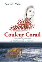 Couleur corail, Sept siècles plus tard, le passé bouscule le présent