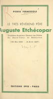 Le très révérend Père Auguste Etchécopar, Troisième Supérieur général des Prêtres du Sacré-Cœur de Bétharram (30 mai 1830-13 avril 1897)