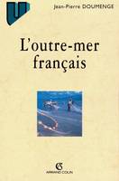 L'outre-mer français, DOM, P-TOM, CTR