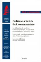 Problèmes actuels de droit communautaire