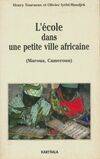 L'école dans une petite ville africaine, Maroua, Cameroun - l'enseignement en milieu urbain multilingue, l'enseignement en milieu urbain multilingue