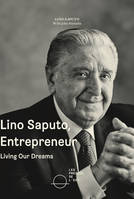 Lino Saputo, Entrepreneur, Living our dreams